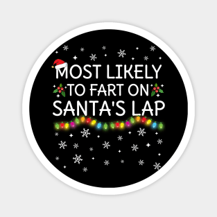 Most Likely To Fart On Santa's Lap Christmas Family Pajama Magnet